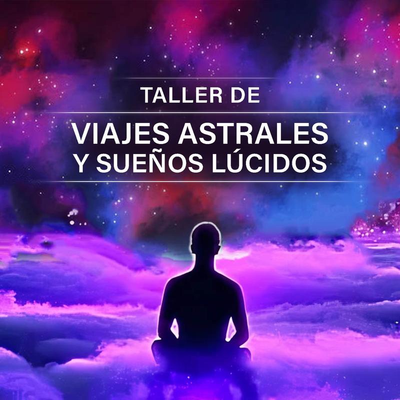 taller_de_viajes_astrales_y_sueños_lucidos_por_dan_silver.jpg